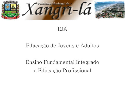 Ensino fundamental integrado a educação profissional - Apresentação Xangri-lá