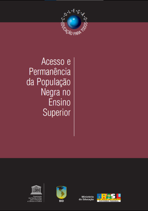Acesso e Permanência da População Negra no Ensino Superior. Coleção Educação para todos