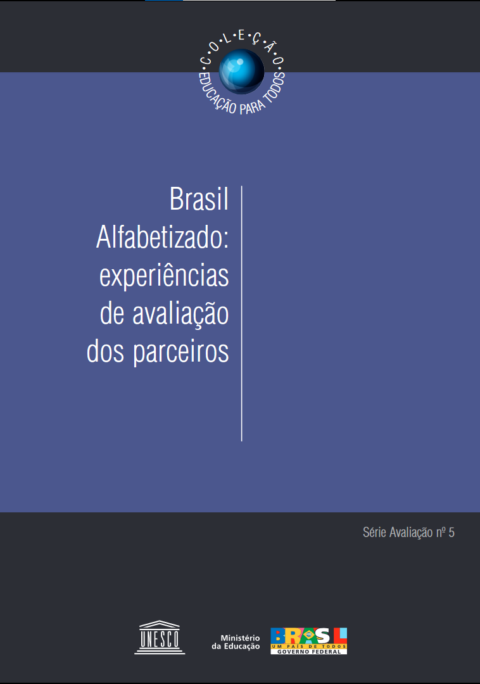Brasil Alfabetizado: experiências de avaliação dos parceiros. Coleção Educação para todos