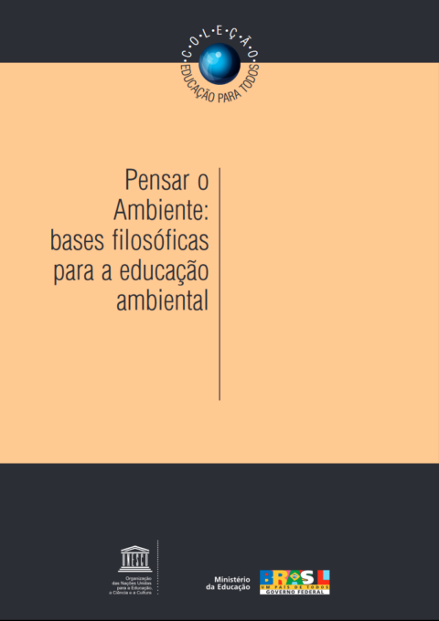 Pensar o Ambiente: bases filosóficas para a educação ambiental. Coleção Educação para todos