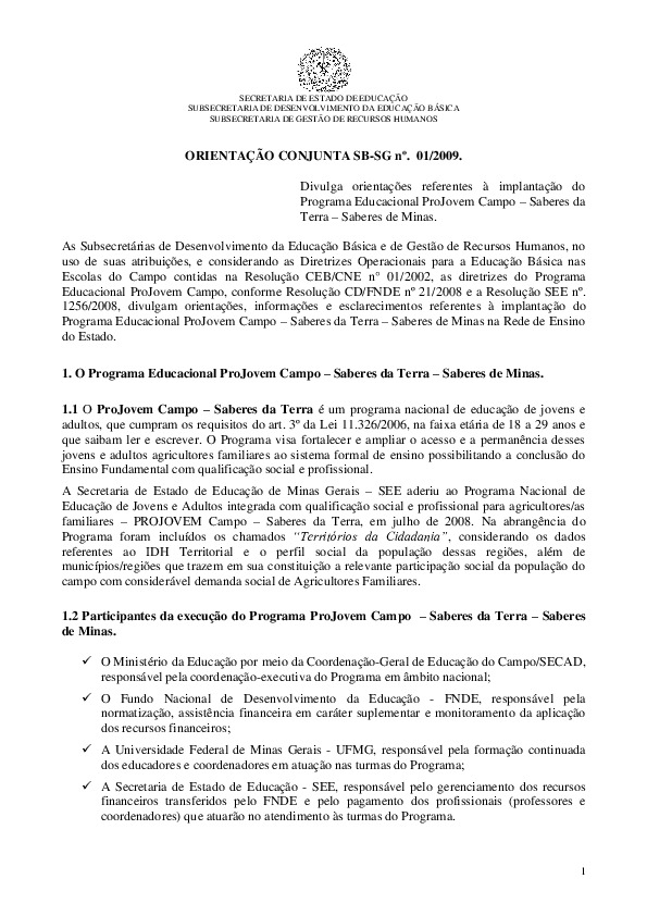 Orientação conjunta SB-SG nº 01/2009: divulga orientações referentes à implantação do Programa Educacional ProJovem Campo – Saberes da Terra – Saberes de Minas