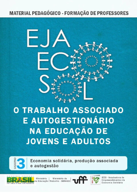 Eja Ecosol - Caderno 3 - Economia solidária, produção associada e autogestão