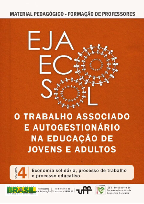 Eja Ecosol - Caderno 4 - Economia solidária, processo de trabalho e processo educativo